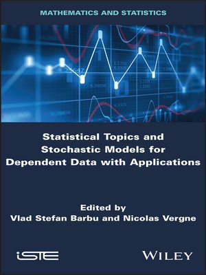 cover image of Statistical Topics and Stochastic Models for Dependent Data with Applications